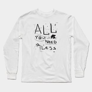 All You Need Long Sleeve T-Shirt